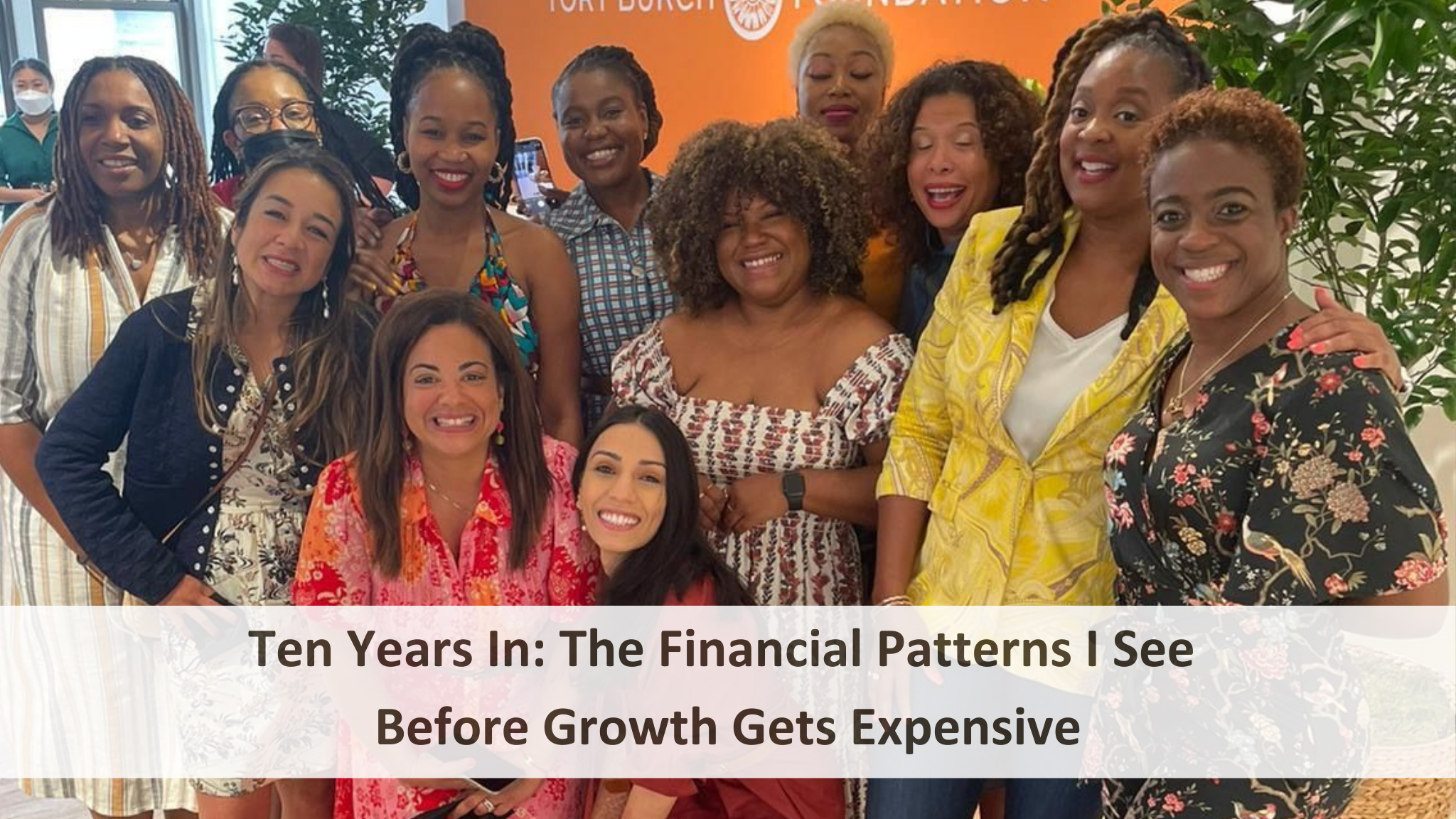 Ten Years In: The Financial Patterns I See Before Growth Gets Expensive