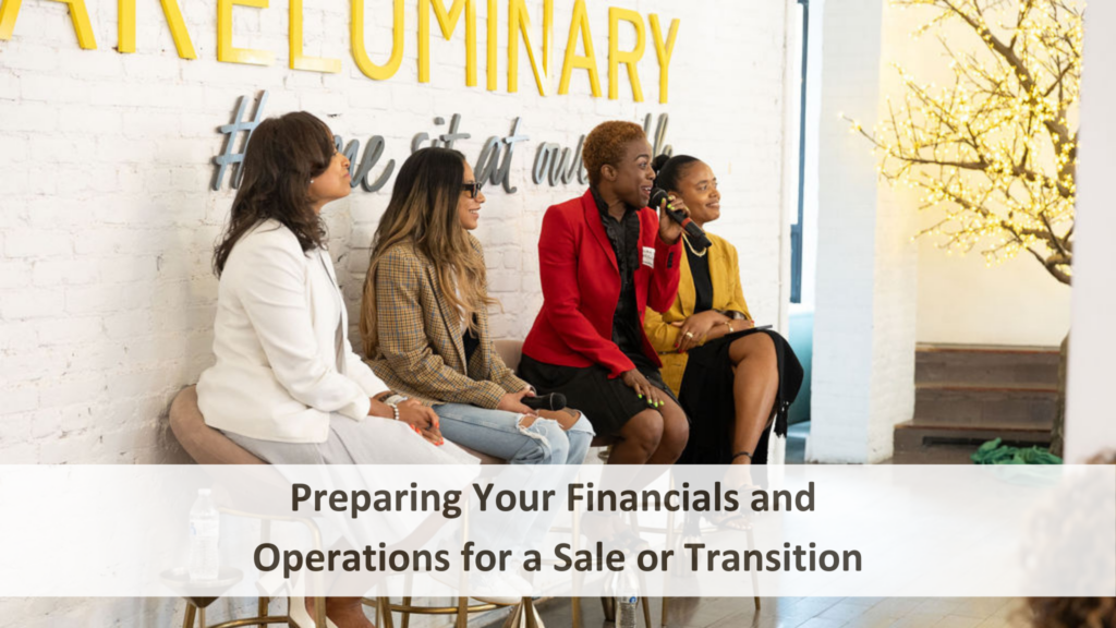 Preparing Your Financials & Operations for a Sale (or Transition)