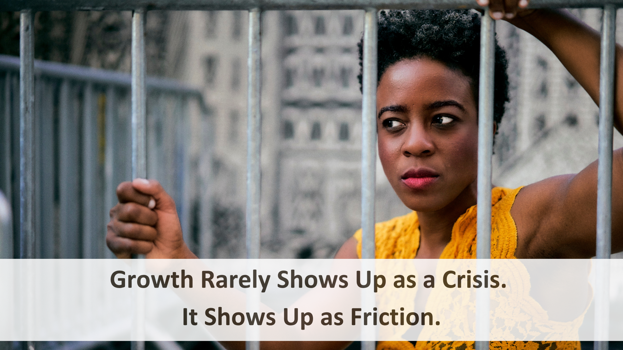 Growth Rarely Shows Up as a Crisis. It Shows Up as Friction.